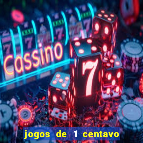 jogos de 1 centavo na blaze